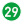 29